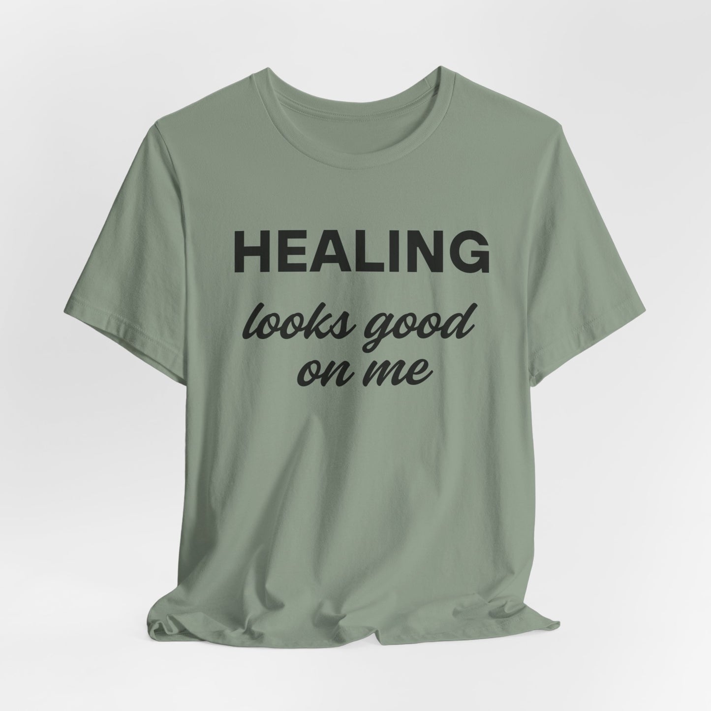 Healing Looks Good On Me Tee, Inspirational T-Shirt, Casual Wear, Gift for Her, Self-Care Shirt, Motivational Tee