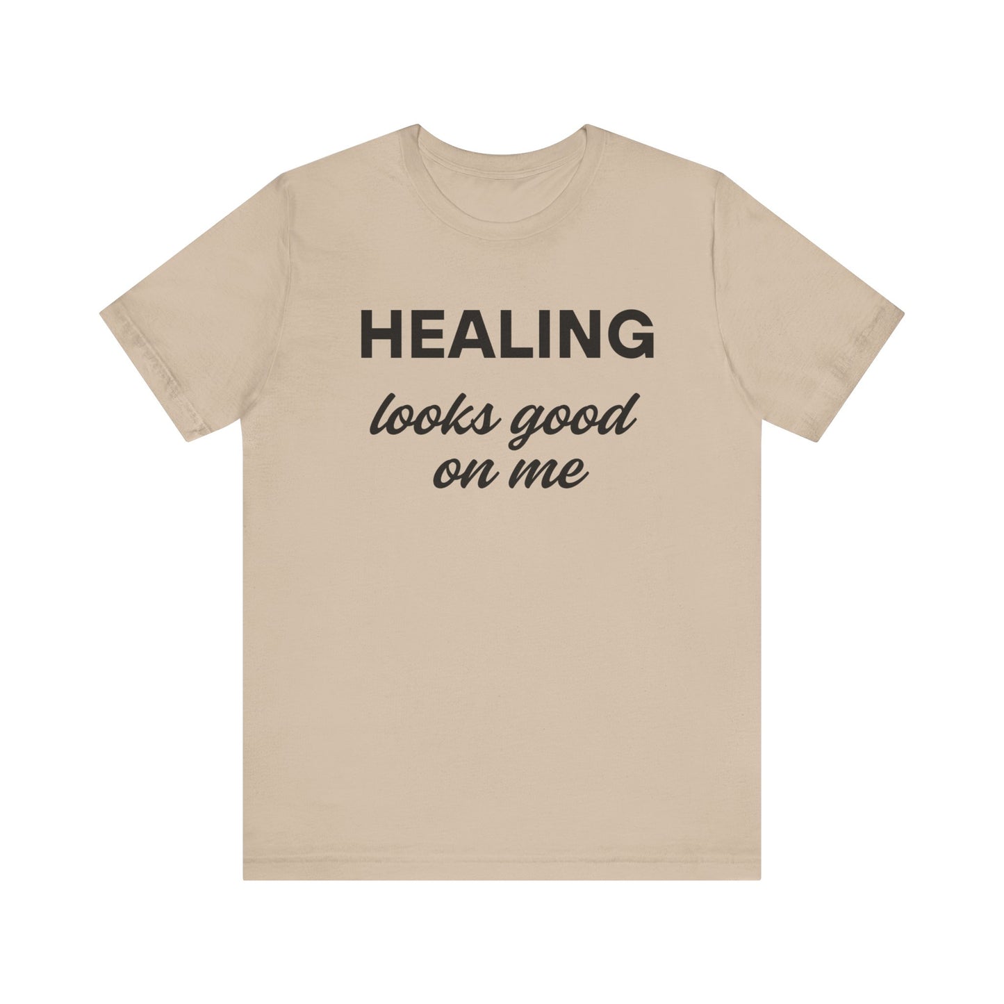 Healing Looks Good On Me Tee, Inspirational T-Shirt, Casual Wear, Gift for Her, Self-Care Shirt, Motivational Tee