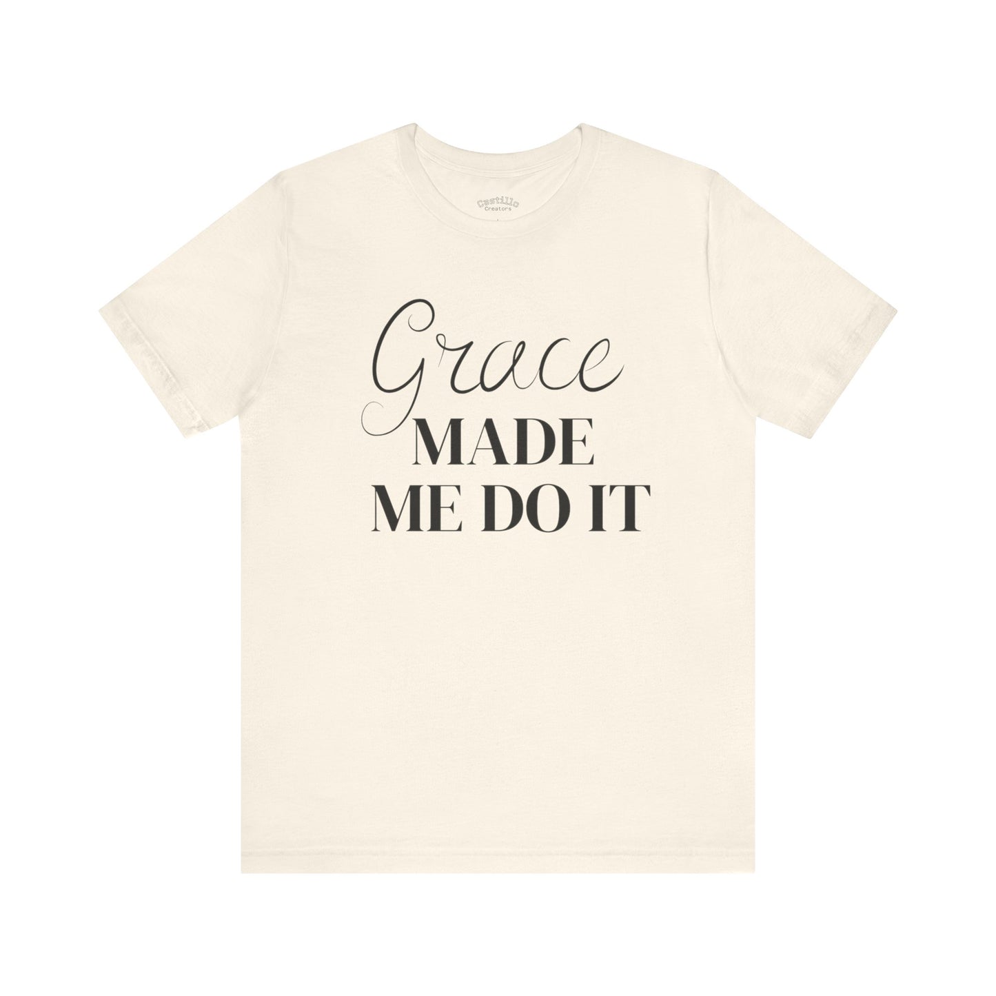 Grace Made Me Do It – Faith Tee