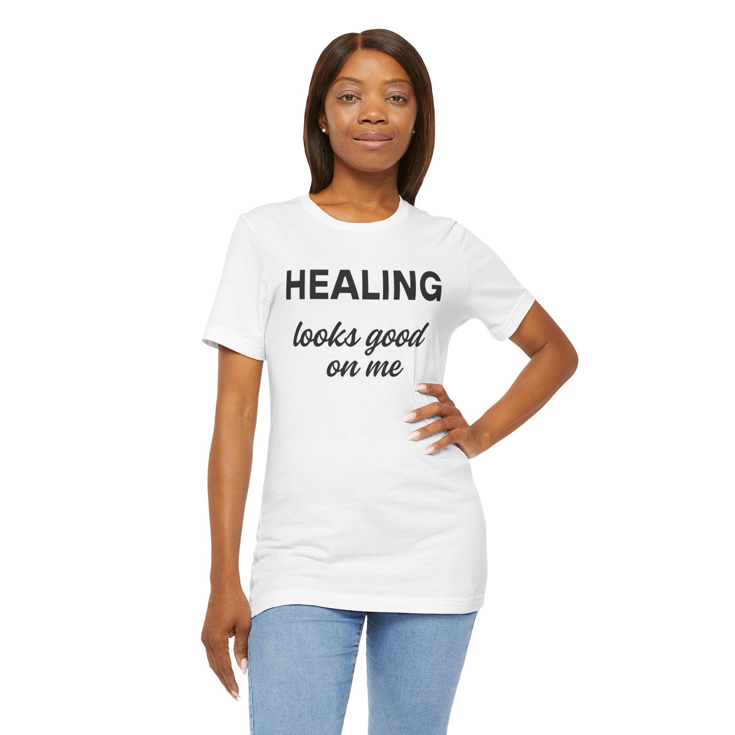Healing Looks Good On Me Tee, Inspirational T-Shirt, Casual Wear, Gift for Her, Self-Care Shirt, Motivational Tee
