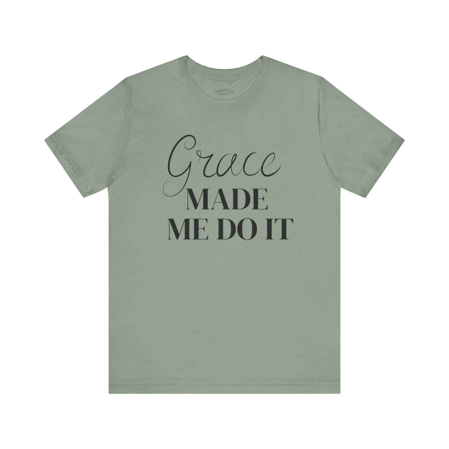 Grace Made Me Do It – Faith Tee