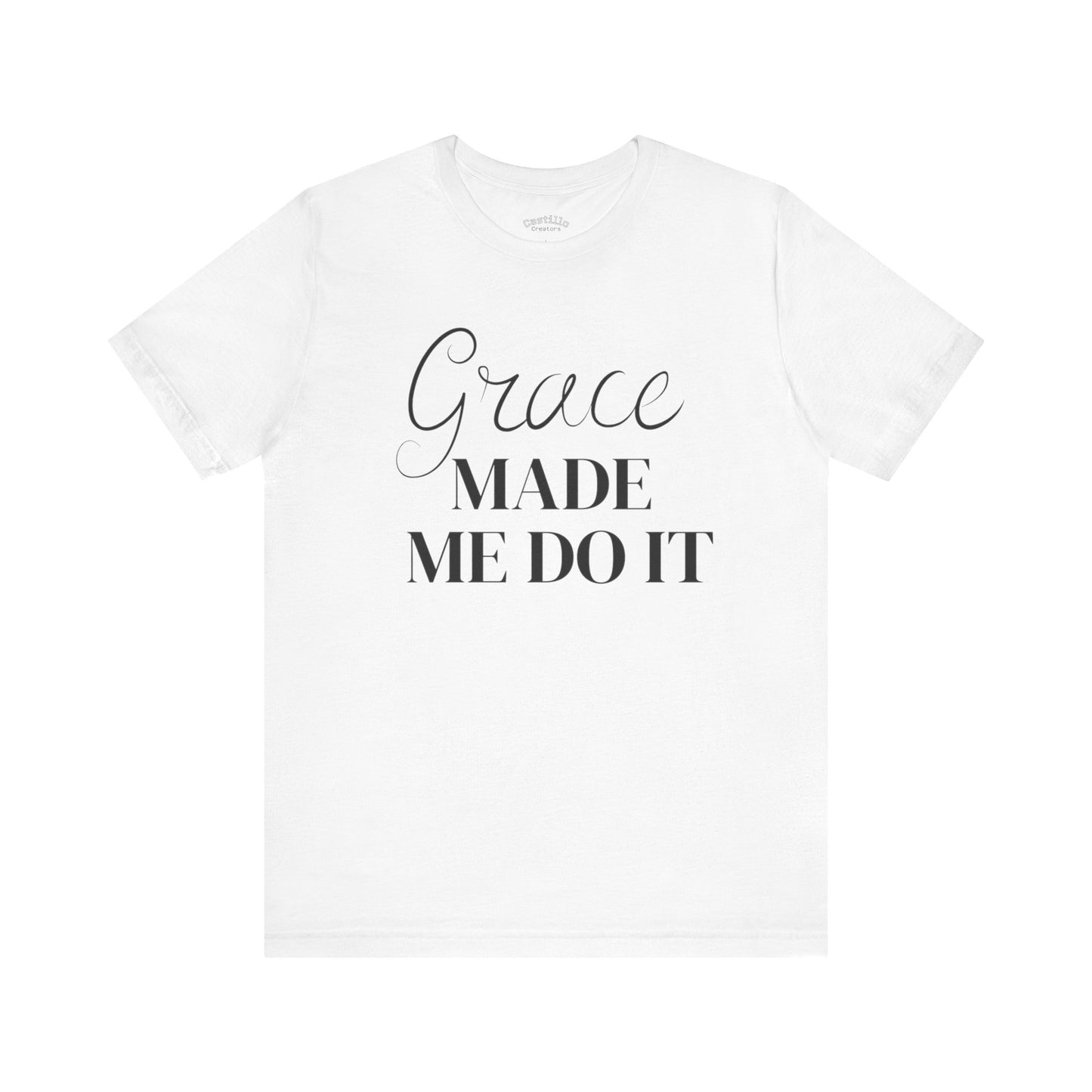 Grace Made Me Do It – Faith Tee
